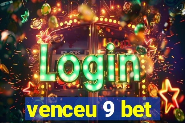 venceu 9 bet